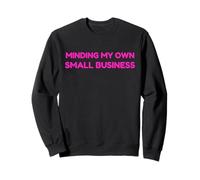 Minding My Own Small Business Humor Retro Self Love Sweatshirt