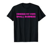 Minding My Own Small Business Humor Retro Self Love T-Shirt