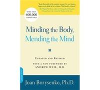 Minding the Body Mending the Mind by Joan Borysenko Joan Borysenko (Auteur)