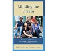 Minding The Dream: The Process And Practice Of The American Community College (Hardcover) Gail O Mellow, Cynthia M Heelan (Auteur)