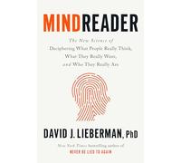Mindreader: The New Science of Deciphering What People Really Think, What They Really Want, and Who They Really Are