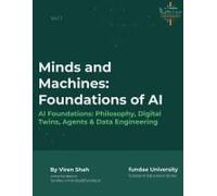 Minds And Machines: Foundations Of Ai (Fundae University Ai)