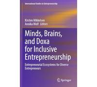 Minds, Brains, and Doxa for Inclusive Entrepreneurship: Entrepreneurial Ecosystems for Diverse Entrepreneurs