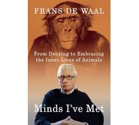 Minds I've Met: From Denying to Embracing the Inner Lives of Animals