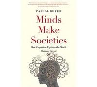 Minds Make Societies - Pascal Boyer - Yale University Press - Livre en Anglais - Paperback Pascal BoyerPascal Boyer (Auteur)