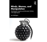 Minds, Memes, and Manipulation Psychological, Cognitive and Information Warfare in the Digital Space - Lee Hadlington - Routledge - ebook (ePub) - Livre