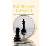 Mindscapes Unveiled: A Journey Into The Heart Of Human Nature And Psychology