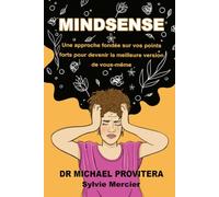 MINDSENSE: Une approche fondée sur vos points forts pour devenir la meilleure version de vous-même