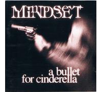 Mindset - A Bullet For Cinderella (1999)