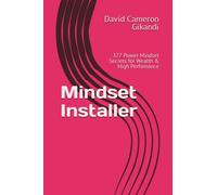 Mindset Installer: 377 Power Mindset Secrets for Wealth & High Perfomance