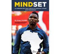 MINDSET: La méthode Eto'o pour vaincre le syndrome colonial post-traumatique