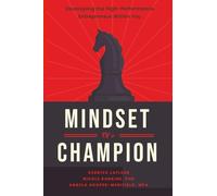 Mindset of a Champion: Developing the High-Performance Entrepreneur Within You