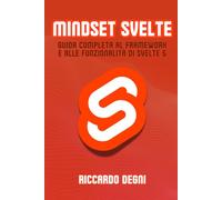 Mindset Svelte - Guida completa al framework e alle funzionalità di Svelte 5