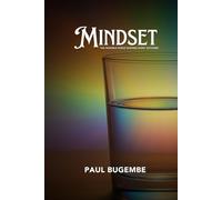 MINDSET: The Invisible Force Shaping Every Outcome