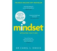 Mindset - Updated Edition: Changing The Way You think To Fulfil Your Potential