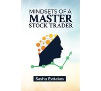 Mindsets of a Master Stock Trader: Mastering the Inner Game of Trading