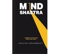 Mindshastra: Awaken Your Mind, Body and Soul