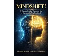 MINDSHIFT!: 31 Days to Let God Transform You by Changing the Way You Think