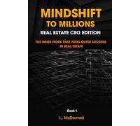 Mindshift to Millions: Real Estate CEO Edition: The Mindset Work That Fuels Real Estate Success