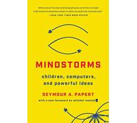 Mindstorms (Revised): Children, Computers, And Powerful Ideas