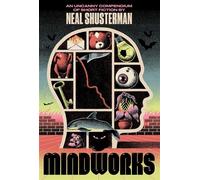 MindWorks An Uncanny Compendium of Short Fiction - Neal SHUSTERMAN - Simon & Schuster Books For Young Readers - ebook (ePub) - Livre