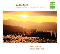 Mindy Ella Chu (mezzo-soprano) - Daniel Carr: Works Volume 3-High Voice and Piano Trio (World Premiere Recordings) [Import]