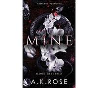 Mine by A.K. Rose Other Book A.K. Rose (Auteur)