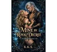 Mine by Royal Decree: A Feral Fey Tale