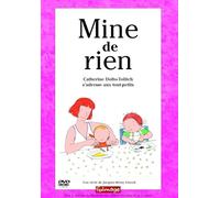 Mine de rien - Catherine Dolto-Tolitch s'adresse aux tous-petits