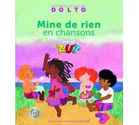 Docteur Catherine Dolto – Mine de rien en chansons avec les ZUT – de 2 à 6 ans – Livre + CD