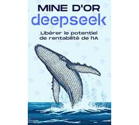 MINE D'OR DEEPSEEK: Libérer le potentiel de rentabilité de l'IA