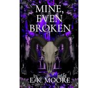 Mine, Even Broken: A Dark Paranormal Demon Romance with Fated Mates and High Heat
