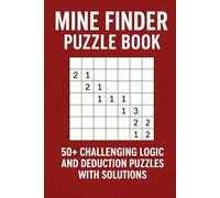 Mine Finder Puzzle Book: 50+ Challenging Logic and Deduction Puzzles with Solutions