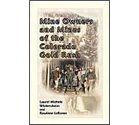 Mine Owners And Mines Of The Colorado Gold Rush