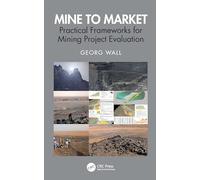 Mine to Market: Practical Frameworks for Mining Project Evaluation