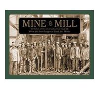Mine to Mill: History of the Great Lakes Iron Trade: from the Iron Ranges to Sault Ste. Marie - [Version Originale] Inconnu (Auteur)