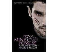 Mine to Possess (Psy/Changelings) Singh, Nalini (Auteur)