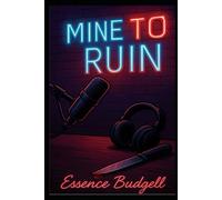 Mine to Ruin: True Crime, But Make It Romantic