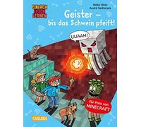 Minecraft 6: Geister - bis das Schwein pfeift!: Für Fans von Minecraft und Abenteuerbüchern | Erstlesebuch ab 6