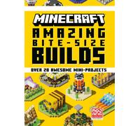 Minecraft: Amazing Bite-Size Builds (Over 20 Awesome Mini-Projects)
