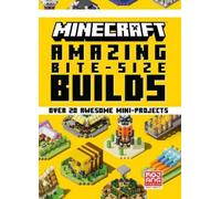 Minecraft: Amazing Bite-Size Builds (Over 20 Awesome Mini-Projects) (Relié)