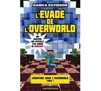Minecraft - Aventure dans l'Overworld, T1 : L'Évadé de l'Overworld