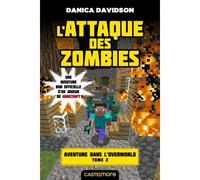 Minecraft - Aventure dans l'Overworld, T2 : L'Attaque des zombies - Danica Davidson - Castelmore - Poche - Roman cadet dès 6 ans