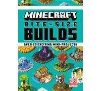 Minecraft: Bite Size-Builds (Over 20 Exciting Mini-Projects)