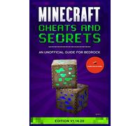 Minecraft Cheats and Secrets An Unofficial Guide For Bedrock: Edition V1.14.20
