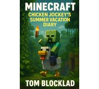 Minecraft: Chicken Jockey's Summer Vacation Diary: Unofficial Books