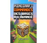 MINECRAFT COMMANDES DES BASES À L'AVANCÉ (Version française)