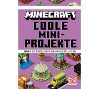 Minecraft Coole Mini-Projekte. Über 20 exklusive Bauanleitungen: Ein offizielles Minecraft-Buch | Der SPIEGEL-Bestseller | Mit detaillierten Anleitungen, Tipps und Tricks