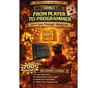 Minecraft Decoded: From Player to Programmer: Learn Java Through Minecraft - Written for Kids
