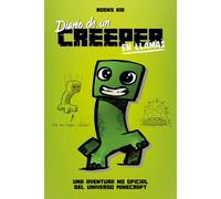 Minecraft. Diario De Un Creeper En Llamas